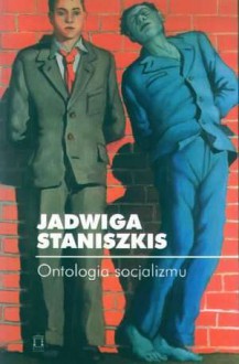 Ontologia socjalizmu - Jadwiga Staniszkis