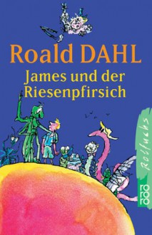 James und Der Riesenpfirsch - Roald Dahl