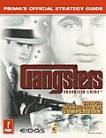 Gangsters: Organized Crime: Prima's Official Strategy Guide - Michael Knight