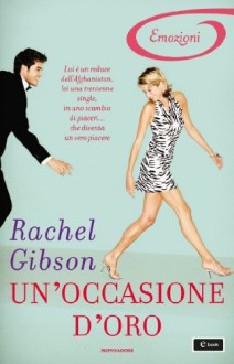 Un'occasione d'oro (I Romanzi Emozioni) (Italian Edition) - Rachel Gibson, Berta Smiths-Jacob