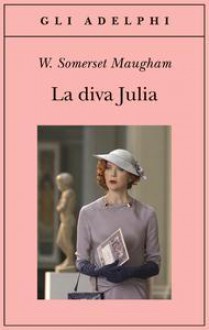 La diva Julia - Franco Salvatorelli,W. Somerset Maugham