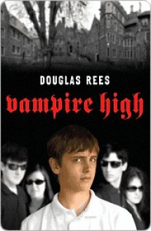 Vampire High Vampire High - Douglas Rees