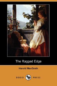 The Ragged Edge - Harold MacGrath