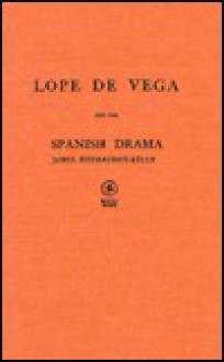 Lope De Vega And The Spanish Drama - James Fitzmaurice-Kelly