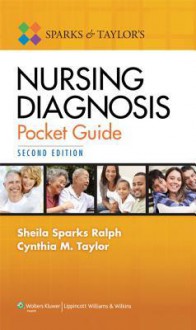 Sparks and Taylor's Nursing Diagnosis Pocket Guide - Sheila S Ralph, Cynthia M. Loxley-Taylor