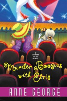 Murder Boogies with Elvis - Anne George