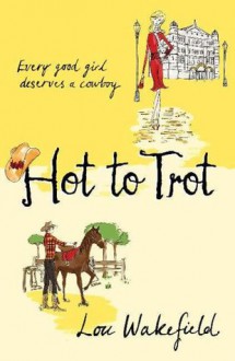 Hot to Trot - Lou Wakefield