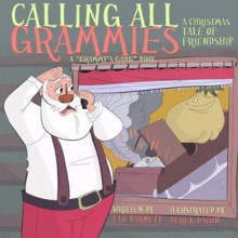 Calling All Grammies - A Christmas Tale of Friendship (Grammy's Gang Book 3) - Flo Barnett, Derek Bacon