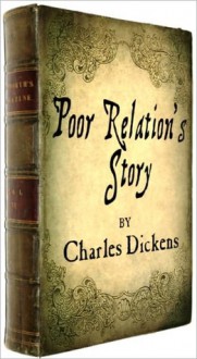 The Poor Relations Story with illustrations - Sam Ngo, Charles Dickens