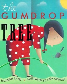 The Gumdrop Tree - Elizabeth Spurr, Julia Gorton