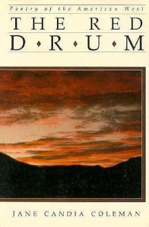 The Red Drum: Poetry of the American West - Jane Candia Coleman