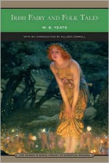 Irish Fairy and Folk Tales (Barnes & Noble Library of Essential Reading) - W.B. Yeats, Allison Carroll