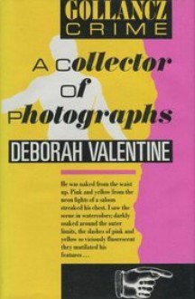 A Collector of Photographs - Deborah Valentine