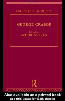 George Crabbe: The Critical Heritage (The Collected Critical Heritage : 18th Century Literature) - Arthur Pollard