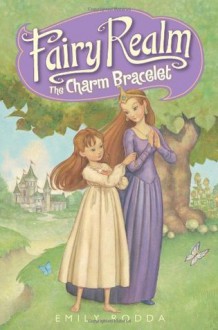 Fairy Realm #1: The Charm Bracelet - Emily Rodda, Raoul Vitale