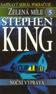 Zelená míle 5: Noční výprava - Miloš Chlouba, Stephen King