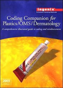 Coding Companion for Plastics, Oral Maxillofacial Surgery, Dermatology, 2003 - St Anthony