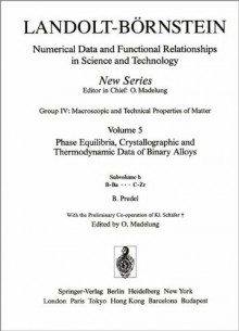 B-Ba ... C-Zr (Landolt-Barnstein: Numerical Data and Functional Relationshi) (Vol 5) - B. Predel, K. Schäfer