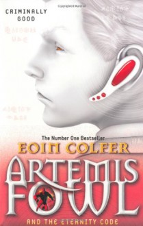 Artemis Fowl and the Eternity Code - Eoin Colfer