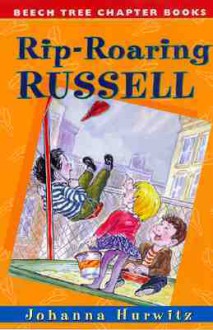 Rip-Roaring Russell (Beech Tree Chapter Books) - Johanna Hurwitz, Lillian Hoban