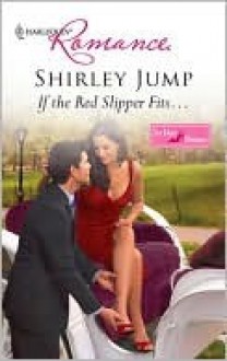 If the Red Slipper Fits... - Shirley Jump