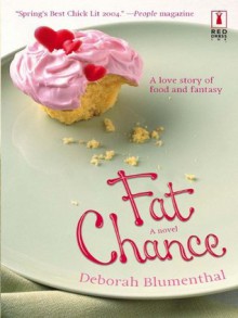 Fat Chance (Red Dress Ink Novels) - Deborah Blumenthal