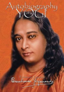 Autobiography of a Yogi - Paramahansa Yogananda