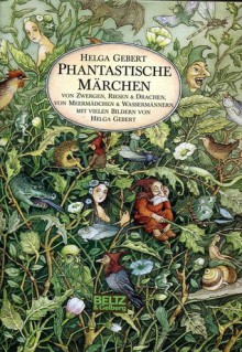 Phantastische Märchen - Helga Gebert