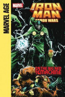 Iron Man and the Armor Wars Part 2: The Big Red Machine: The Big Red Machine - Joe Caramagna