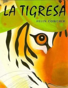 La Tigresa = Tigress - Helen Coucher, Helen Cowcher, Aida E. Marcuse, Helen Coucher