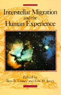 Interstellar Migration and the Human Experience - Ben R. Finney