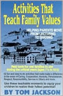 Activities That Teach Family Values - Tom Jackson