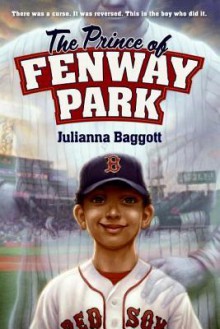 The Prince of Fenway Park - Julianna Baggott