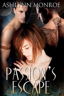 Passion's Escape - Ashlynn Monroe