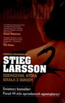 Dziewczyna, która igrała z ogniem - Stieg Larsson