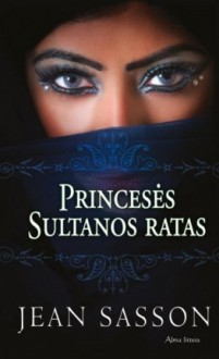 Princesės Sultanos ratas - Jean Sasson, Vytautas Petrukaitis