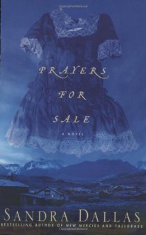 Prayers for Sale - Sandra Dallas