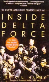 Inside Delta Force: The Story of America's Elite Counterterrorist Unit - Eric L. Haney