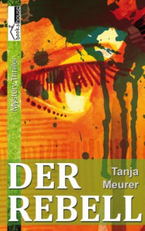 Der Rebell - Tanja Meurer