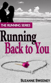 Running Back to You (The Running Series, #1) - Suzanne Sweeney