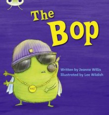 Phonics Bug the Bop Phase 2 - Jeanne Willis