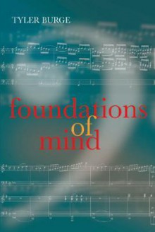 Foundations of Mind - Tyler Burge