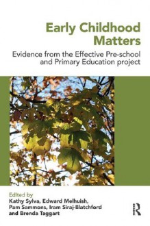 Early Childhood Matters: Evidence from the Effective Pre-school and Primary Education Project - Kathy Sylva, Edward Melhuish, Pam Sammons, Iram Siraj-Blatchford, Brenda Taggart