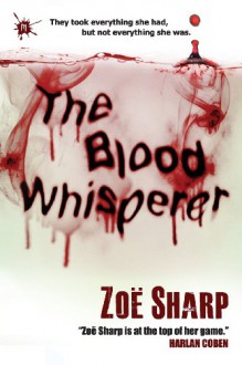 The Blood Whisperer - Zoë Sharp