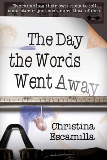 The Day the Words Went Away - Christina Escamilla