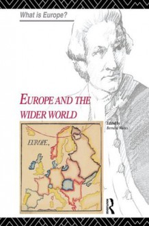 Europe and the Wider World (What is Europe?) - Bernard Waites