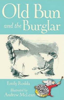 Old Bun and the Burglar - Emily Rodda, Andrew McLean