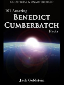 101 Amazing Benedict Cumberbatch Facts - Jack Goldstein