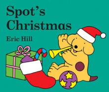 Spot's Christmas board book - Eric Hill