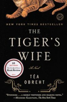 The Tiger's Wife - Téa Obreht